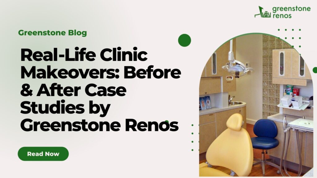 Real -Life Clinic Makeovers: Before & After Case Studies by Greenstone Renos